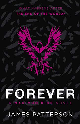 Forever: A Maximum Ride Novel: (Maximum Ride 9) von Penguin